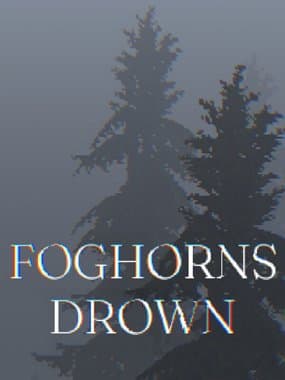 Foghorns Drown