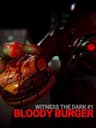 Witness the Dark #1: Bloody Burger
