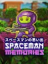 Spaceman Memories