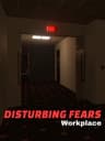 DISTURBING FEARS - Workplace