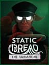 Static Dread: The Submarine