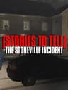 [Stories to Tell]: The Stoneville Incident